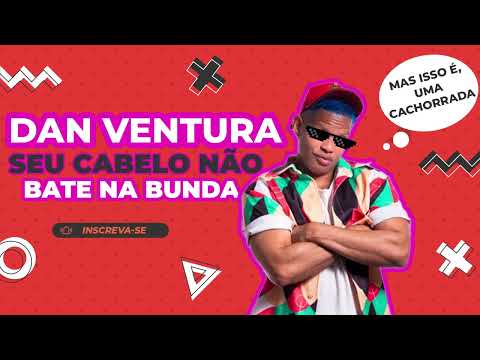 MENINA DEBOCHADA, PRONTA PRO COMBATE | DAN VENTURA