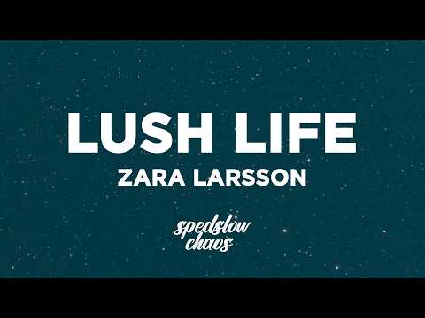 Zara Larsson - Lush Life