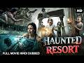 HAUNTED RESORT Full Hollywood Horror Movie Hindi Dubbed Kawee Raweewan Hindi Horror Movie