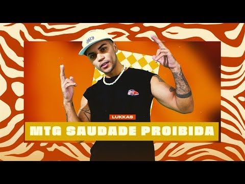 LUKKAS - MTG SAUDADE PROIBIDA