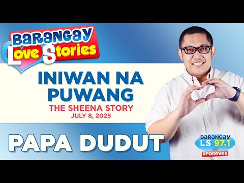 INIWAN NA PUWANG - SHEENA|  Papa Dudut | Barangay Love Stories