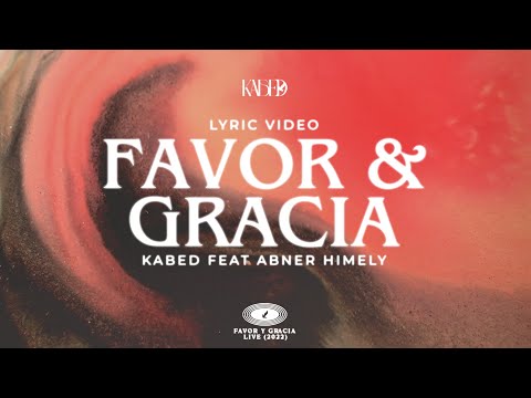 Kabed, Abner Himely - Favor & Gracia