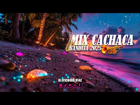 MIX CACHACA Y Cumbia Versión BANDITA 2025 - DJ R1CH4RD D14Z