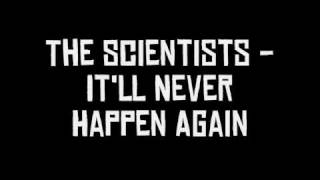 The Scientists - It'll Never Happen Again
