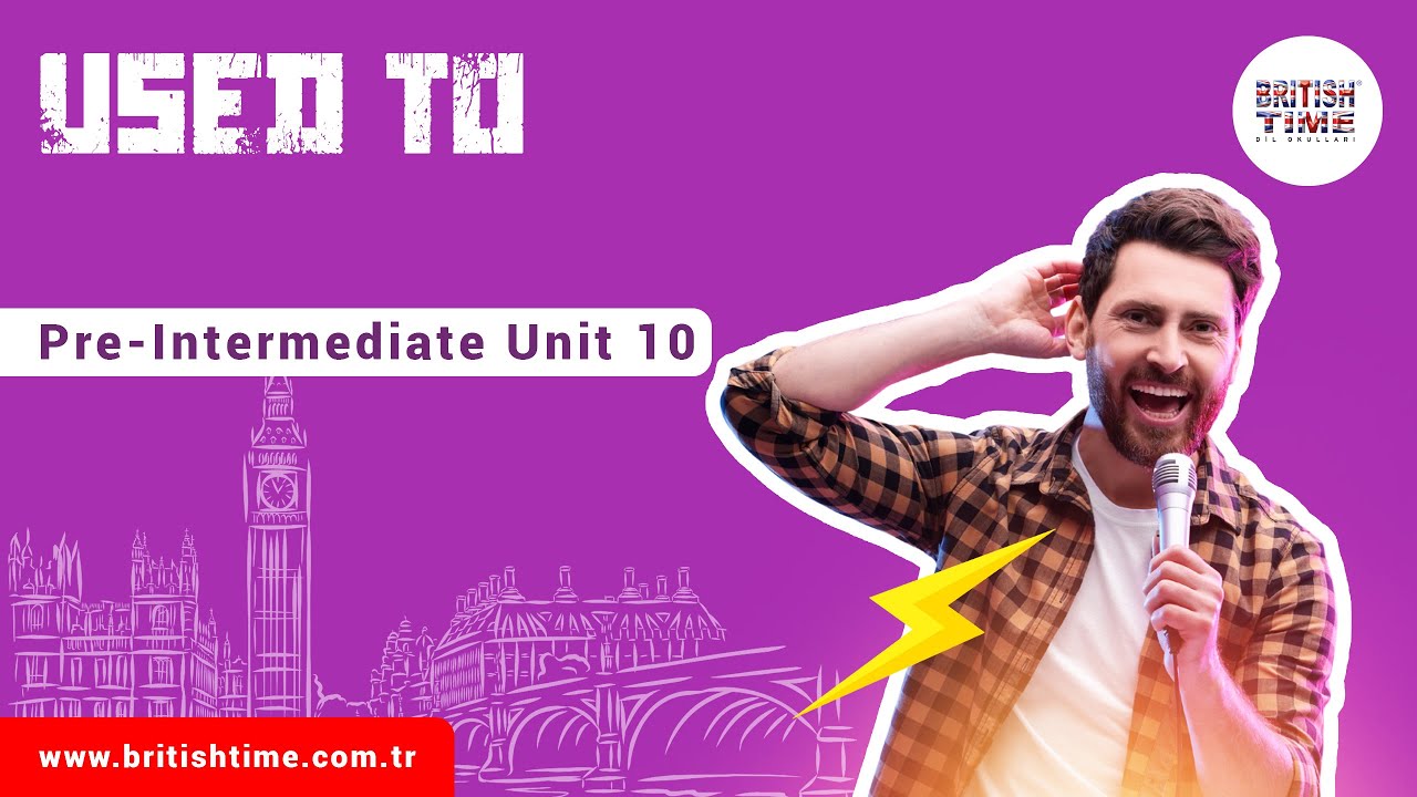 Used to / Pre-Intermediate Unit 10