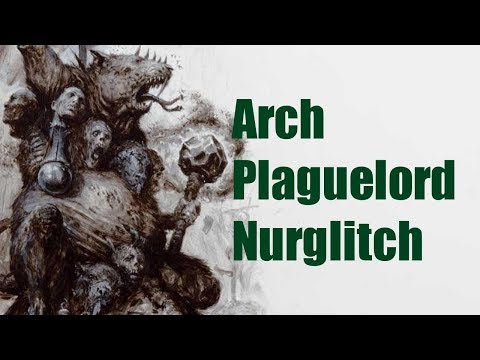 Warhammer Fantasy Lore: Arch Plaguelord Nurglitch (And his successors)