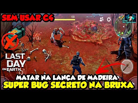 ●SUPER BUG SECRETO NA BRUXA! COMO MATAR NA LANÇA DE MADEIRA SEM USAR C4 👁 Last Day On Earth