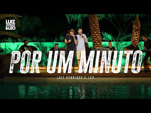 Por Um Minuto - Luiz Henrique & Léo