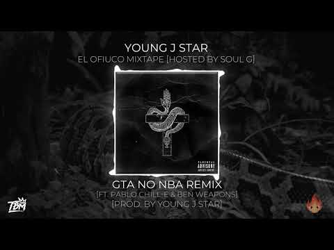 GTA NO NBA [Ft. Pablo Chill-E & Ben Weapons] [Prod. by Young J Star]