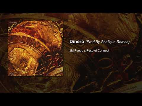 JM Fuego x Peso El Connect - Dinero (Prod By Shafique Roman)