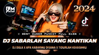 Download lagu DJ BEST FUNKOT‼️|| DJ SABARLAH SAYANG NANTIKAN AKU DI PENGHUJUNG RINDU‼️|| DJ MATA SIAPA YANG BISA‼️ mp3