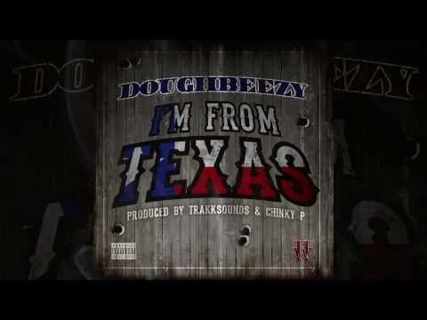 Doughbeezy - I'm From Texas [Texas Anthem]