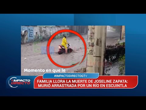 Familia llora muerte de Joseline Zapata; murió arrastrada por río Pacaya, Escuintla
