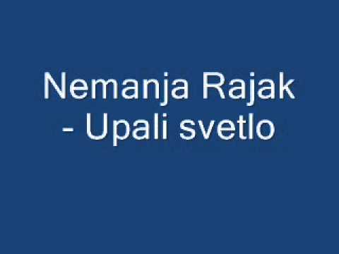 Nemanja Rajak - Upali svetlo