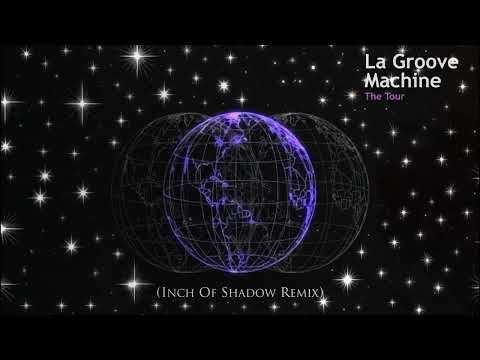 La Groove Machine - The Tour (Inch of Shadow Remix)