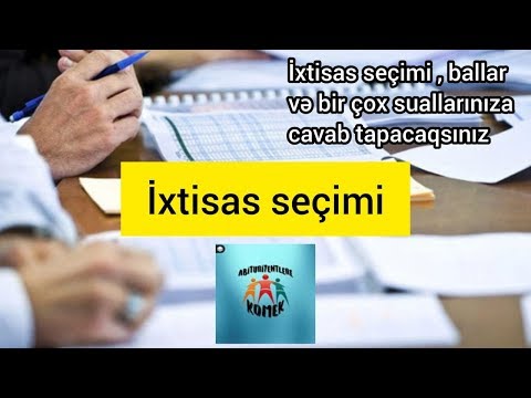 İxtisas seçimi (keçid balları, müsabiqə şərtləri, qruplar, kolleclər)