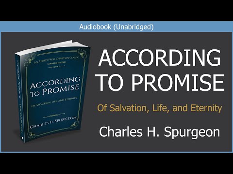 According to Promise. Of Salvation, Life, and Eternity | Charles H. Spurgeon | Free Audiobook