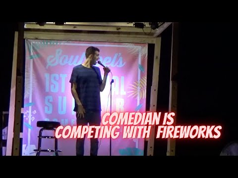 Stand-up Comic has to compete with fireworks at outdoor show