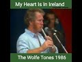 The Wolfe Tones  - My Heart Is In Ireland