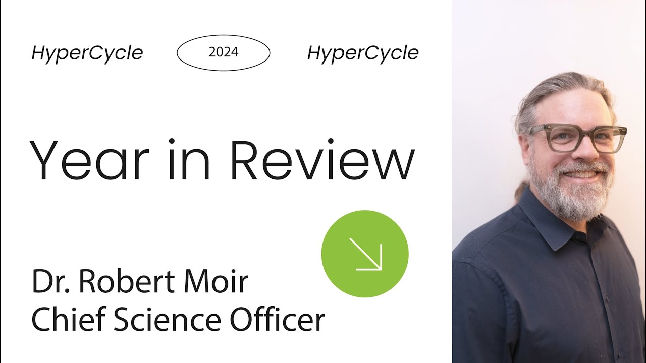 HyperCycle: Year in Review - Ep.1 with Dr. Robert Moir & Jerry V.Hall