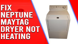 Neptune Maytag Dryer Not Heating — Causes and Solutions
