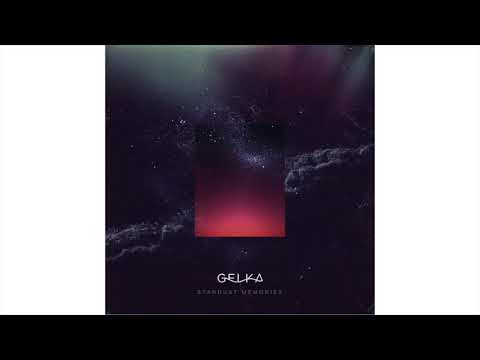 Gelka - Stardust Memories (Full Album) 2016