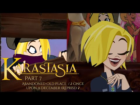 "KarastaSia" Part 7 - Abandoned Old Place / ♪ Once Upon a December (Reprise) ♪