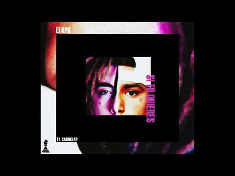 El KPR - SI TÚ QUIERES ft caroklap  ( L.P.O. MUSIC )