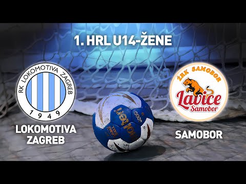 RK Lokomotiva Zagreb vs ŽRK Samobor | 1. HRL U14-žene (Završnica Skupina D)