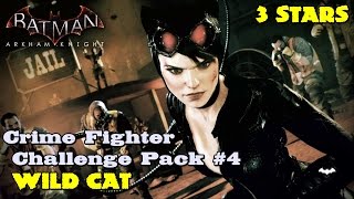 Batman Arkham Knight ★ Crime Fighter Challenge Pack #4 ★ Wild Cat [3 Stars]