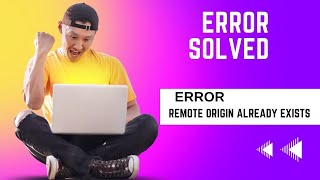 how to solve error command GitHub fatal: remote origin already exists