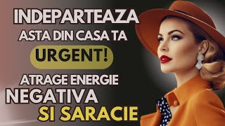 💌 Cinci lucruri pe care trebuie să le îndepărtezi din casa ta imediat | Legea atracției
