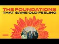 The Foundations - That Same Old Feeling (Official Audio)