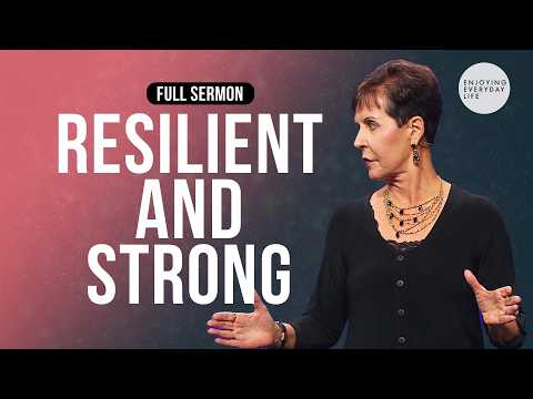 Resilient & Strong-FULL SERMON | Joyce Meyer