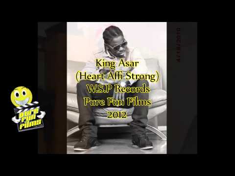 King Asar- Heart Affi Strong- W.S.P Records- 2012