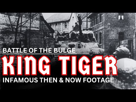 Battle Of The Bulge - King Tiger Tanks Then & Now