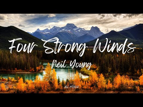 Neil Young - Four Strong Winds (Lyrics)