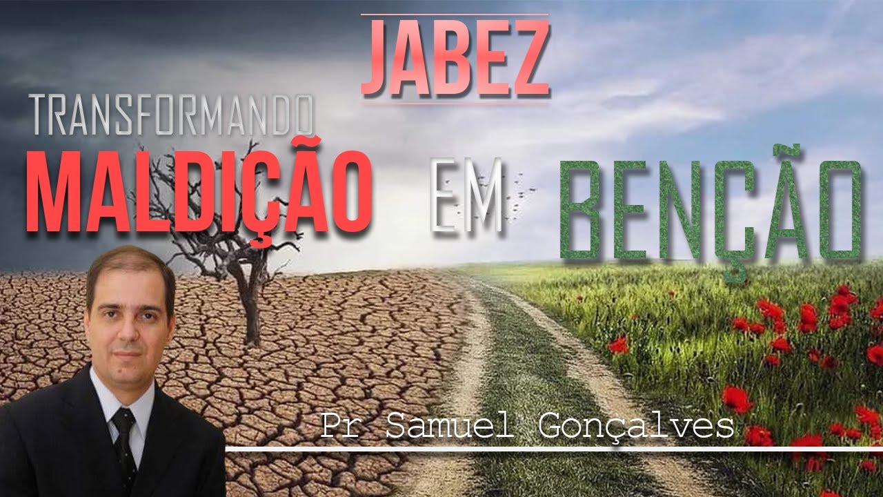 Pastor Samuel Gonçalves - JABEZ: Transformando Maldição em Benção