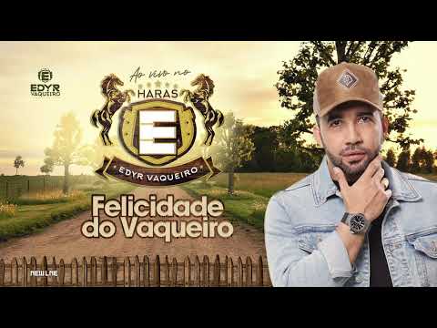 FELICIDADE DO VAQUEIRO - Edyr Vaqueiro | Ao vivo no Haras EV