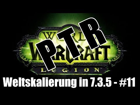 World of Warcraft PTR: Weltskalierung in 7.3.5 - #11