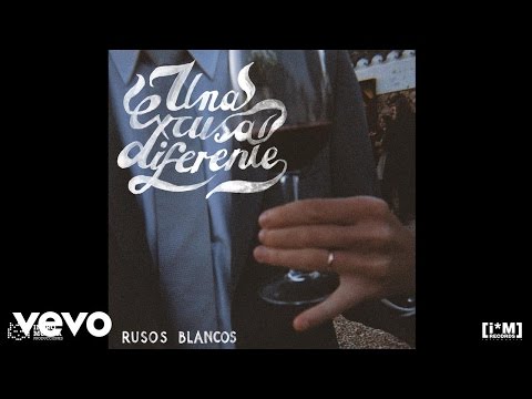 Rusos Blancos - Una Excusa Diferente