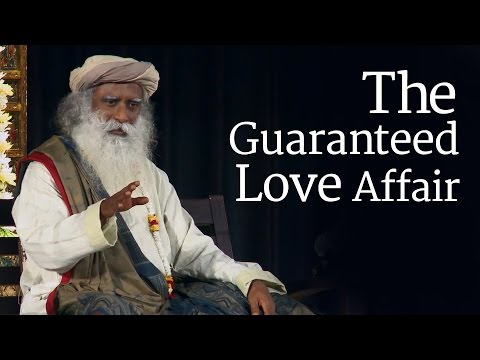 The Guaranteed Love Affair - Sadhguru