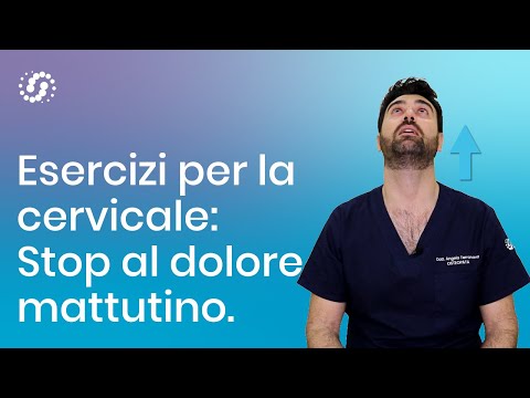 Cervicalgia: Esercizi per la cervicale, come eliminare il dolore cervicale mattutino