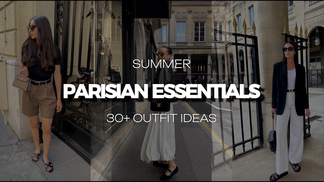 30+ FRENCH WARDROBE ESSENTIALS To Achieve Effortless Parisian Summer Style