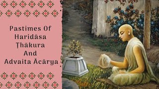C.C.Antya Lila 3.214 |PASTIMES OF HARIDASA THAKUR & ADVITA ACHARYA |H.H. Bhakti Gaurav Narayan Swami