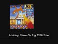 Looking Down At My Reflection - UB 40