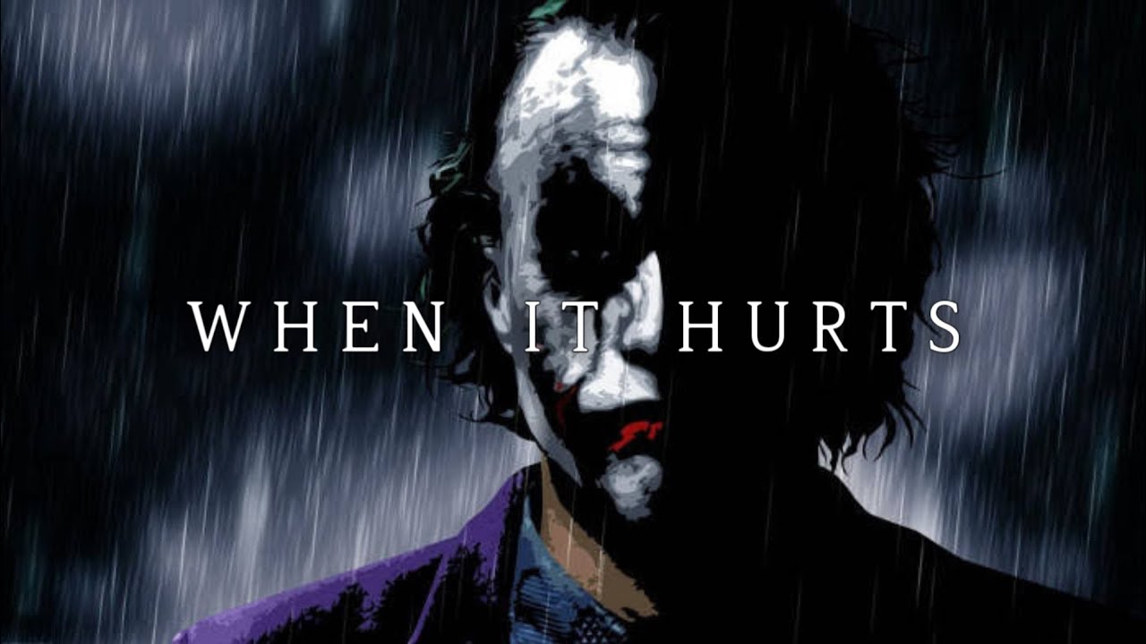 when it hurts - joker speech