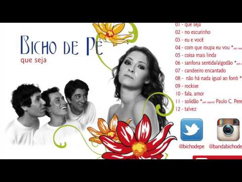 Que Seja - Bicho de Pé