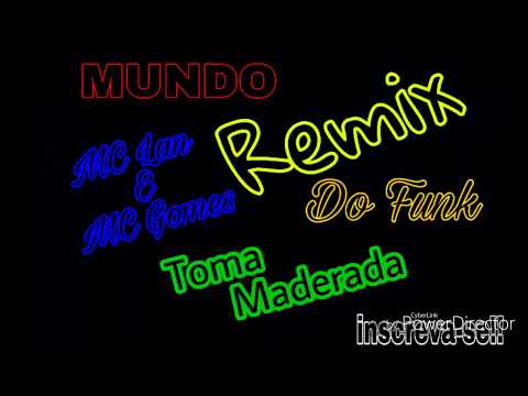 MC LAN E MC GOMES-TOMA MADERADA-REMIX 2017