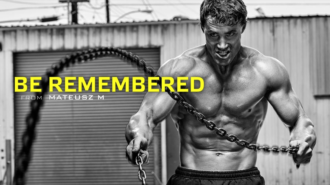 Be Remembered - Motivational Video